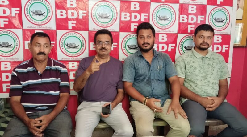 বরাকে উন্নয়নের পরিবর্তে উপত্যকার সার্বিক পরিস্থিতির অবনতি হয়েছে : বিডিএফ